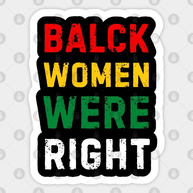 Black-Women-Were-Right Sticker by Creatifly Graphic Tees